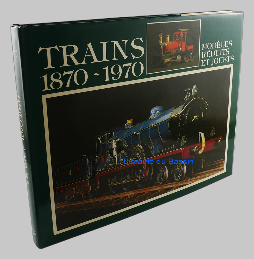Livre moderne : Trains 1870-1970 Modèles réduits et jouets