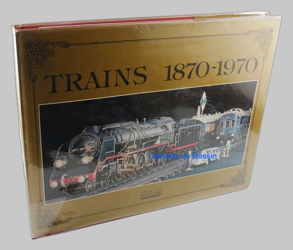 Livre moderne : Trains 1870-1970 modèles réduits et jouets