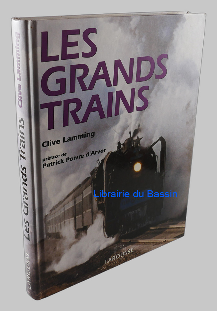 Livre moderne : Les grands trains de 1830 à nos jours
