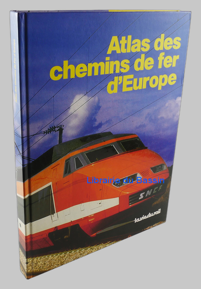 Livre moderne : Atlas des chemins de fer d'Europe Indispensable à tous ceux qui prennent le train en Europe