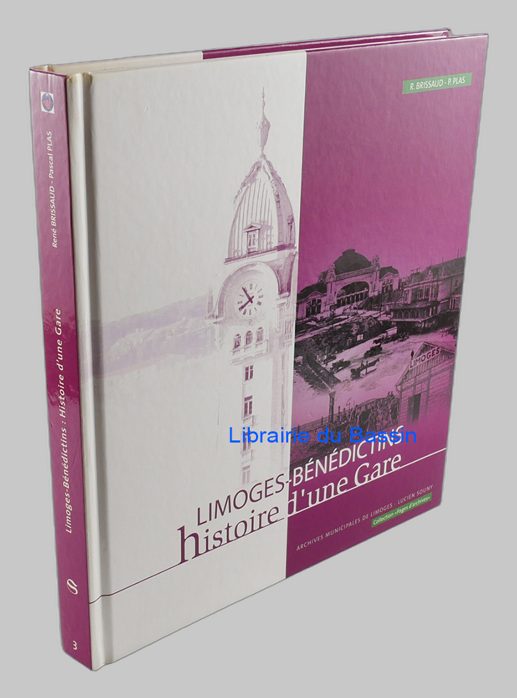 Livre moderne : Limoges-Bénédictins histoire d'une gare
