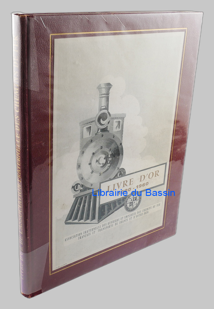 Livre moderne : Livre d'or 1880-1960 Association fraternelle des employés et ouvriers des Chemins de Fer français et Transports de France et d'Outre-Mer - Édition originale