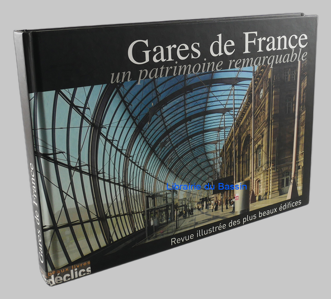 Livre moderne : Gares de France Un patrimoine remarquable