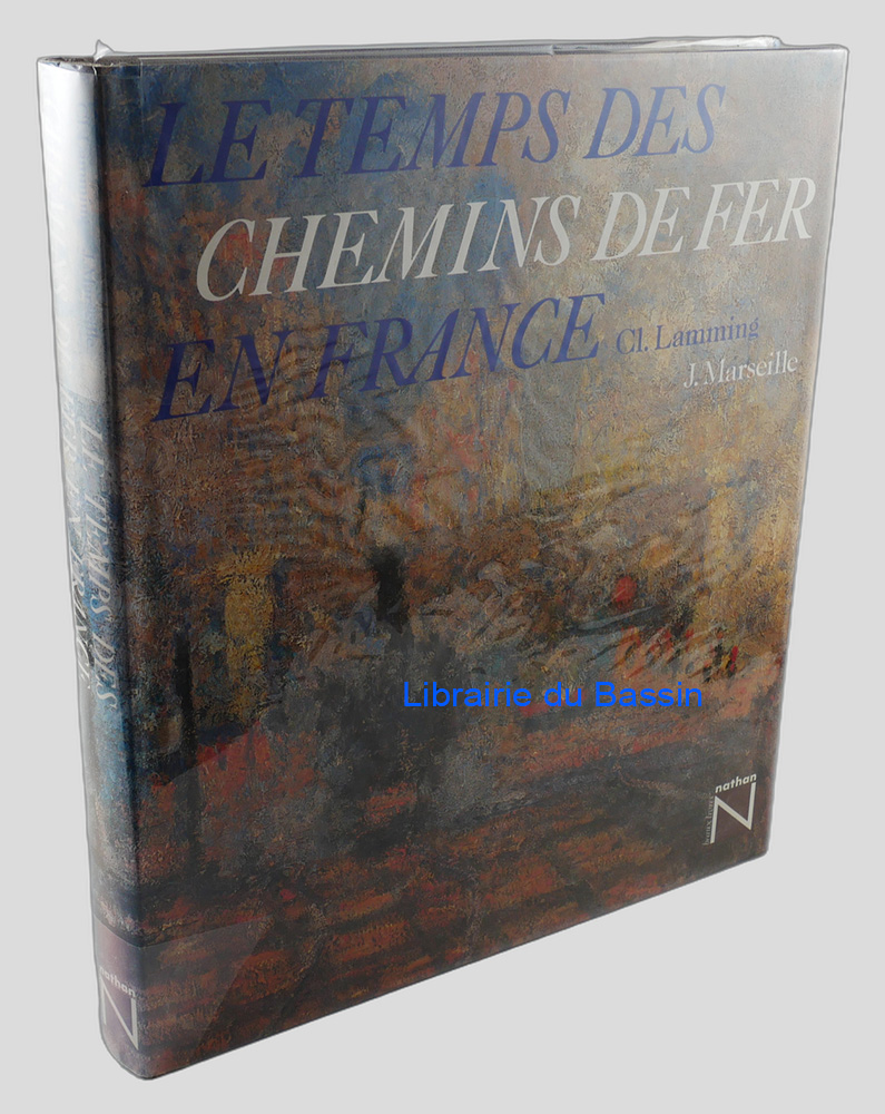 Le temps des chemins de fer en France