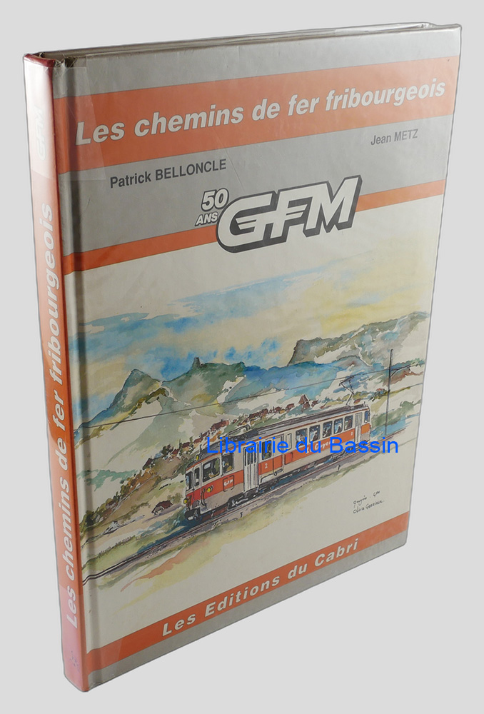Les chemins de fer fribourgeois GFM