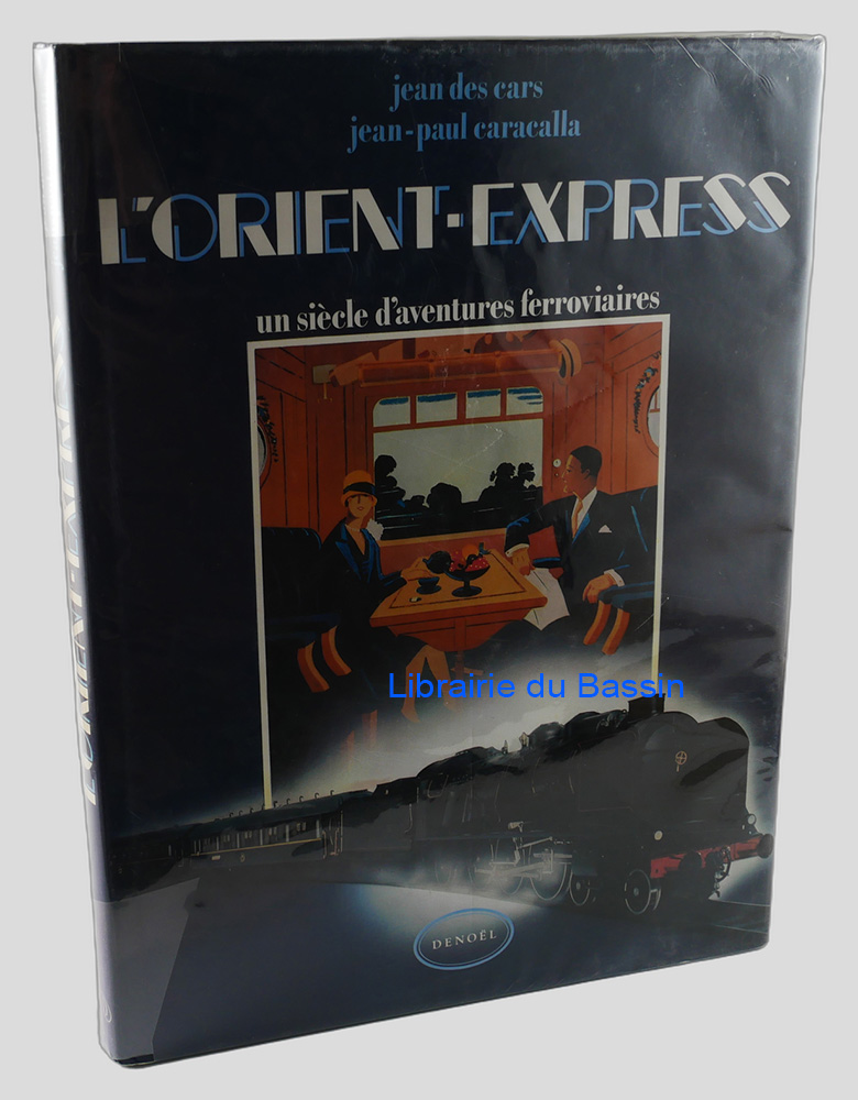 L'Orient-Express Un siècle d'aventures ferroviaires