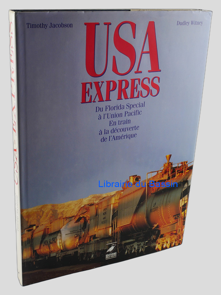Livre moderne : USA express Du Florida Special à l'Union Pacific En train à la découverte de l'Amérique