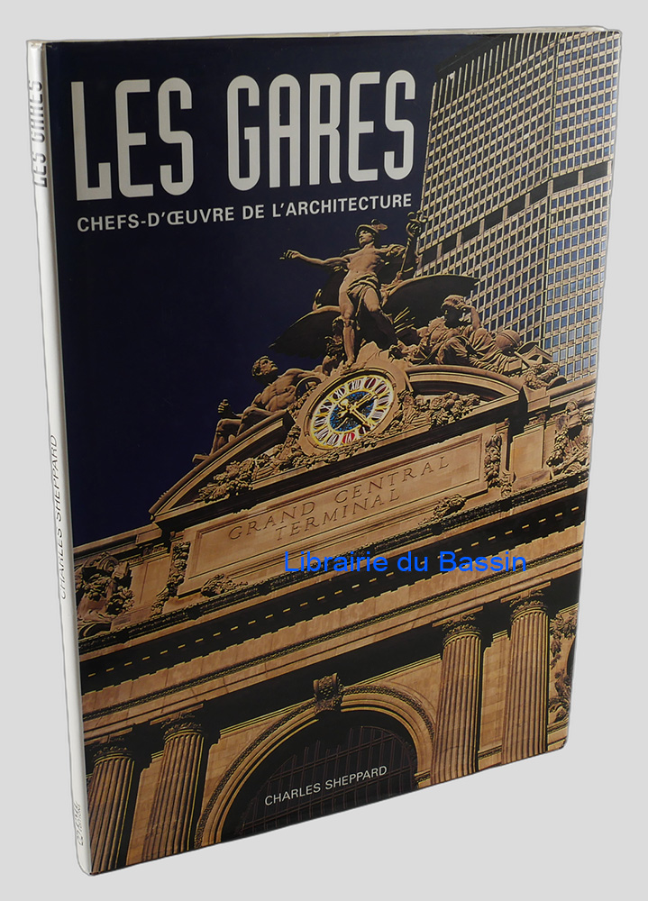 Les gares Chefs-d'oeuvre de l'architecture