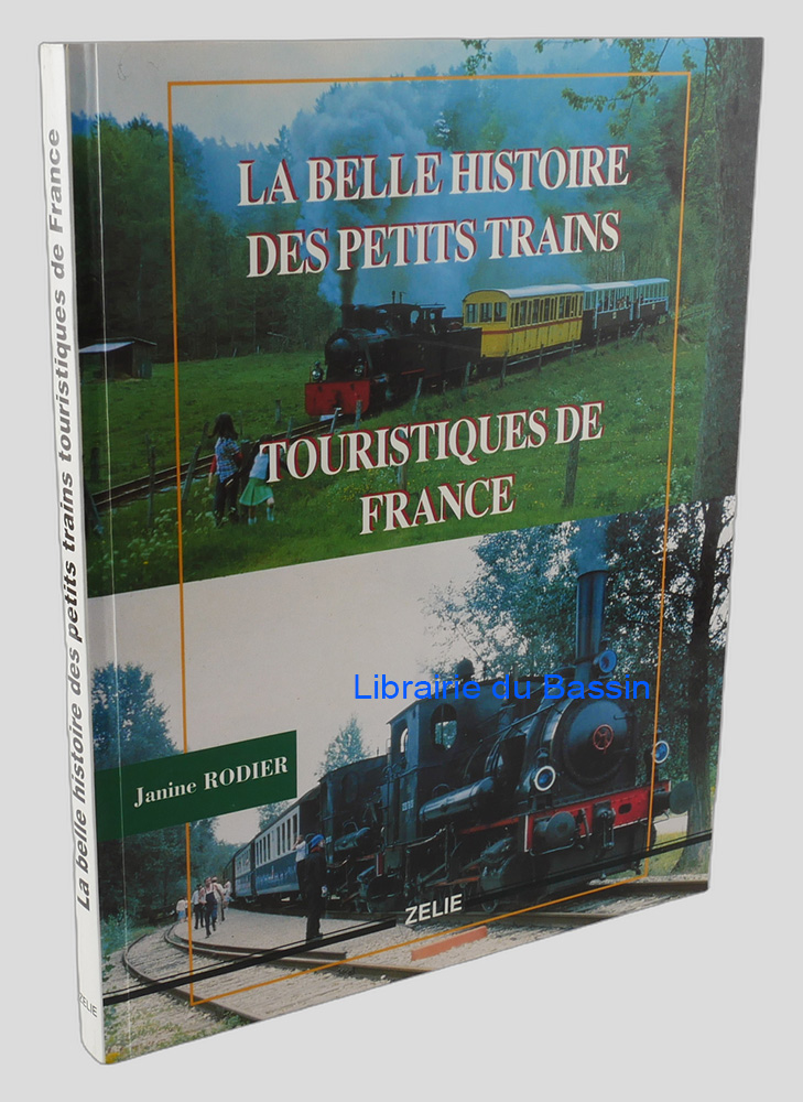 Livre moderne : La belle histoire des petits trains touristiques de France