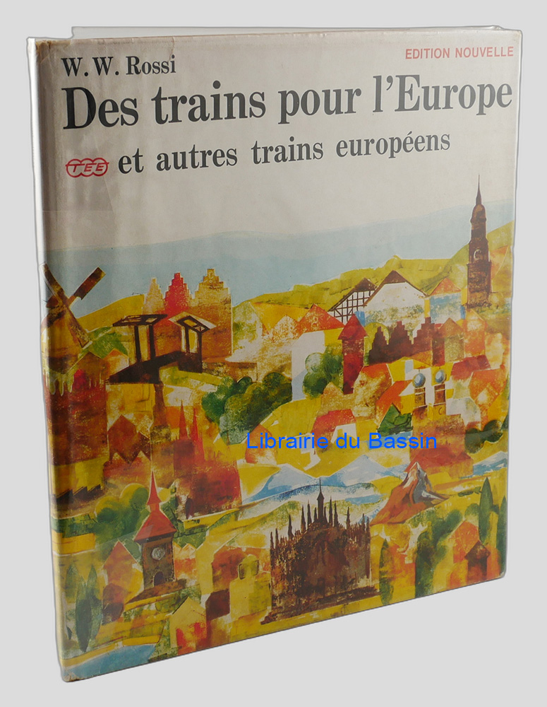 Des trains pour l'Europe TEE et autres trains européens