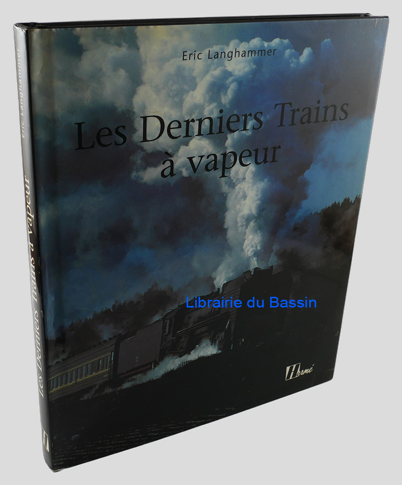 Les derniers trains à vapeur L'odyssée d'un photographe