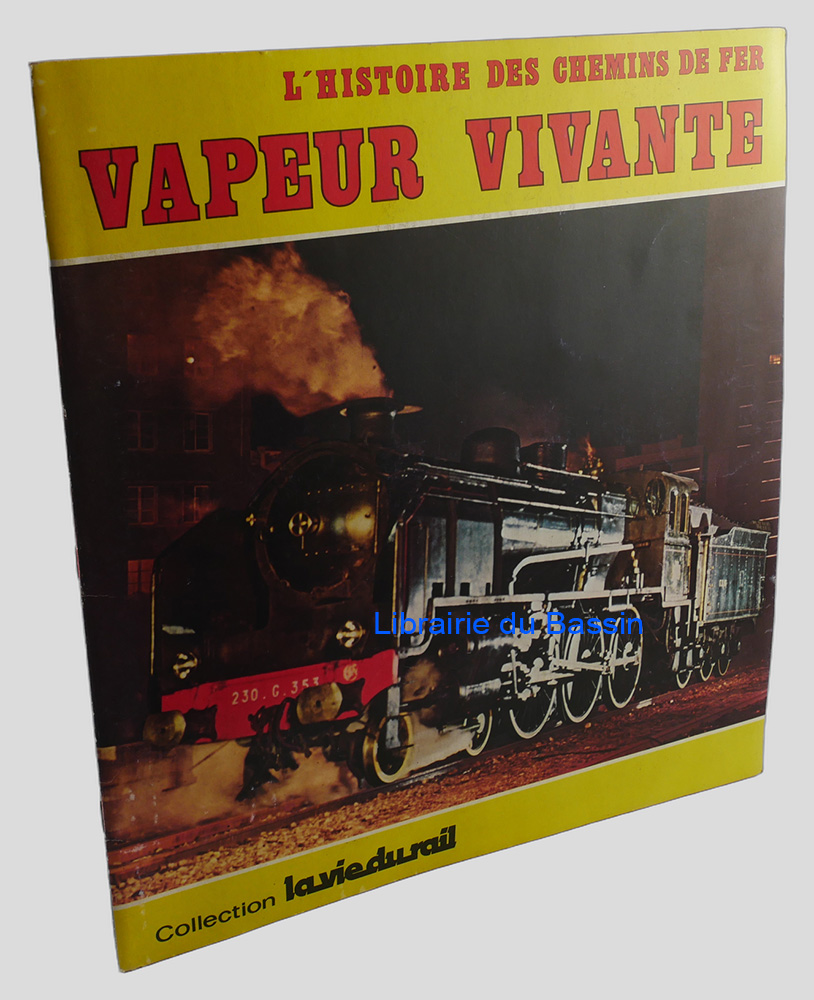 Livre moderne : L'histoire des chemins de fer Vapeur vivante [Album]