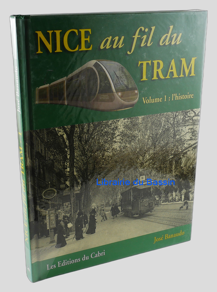Nice au fil du tram Volume 1 : l'Histoire