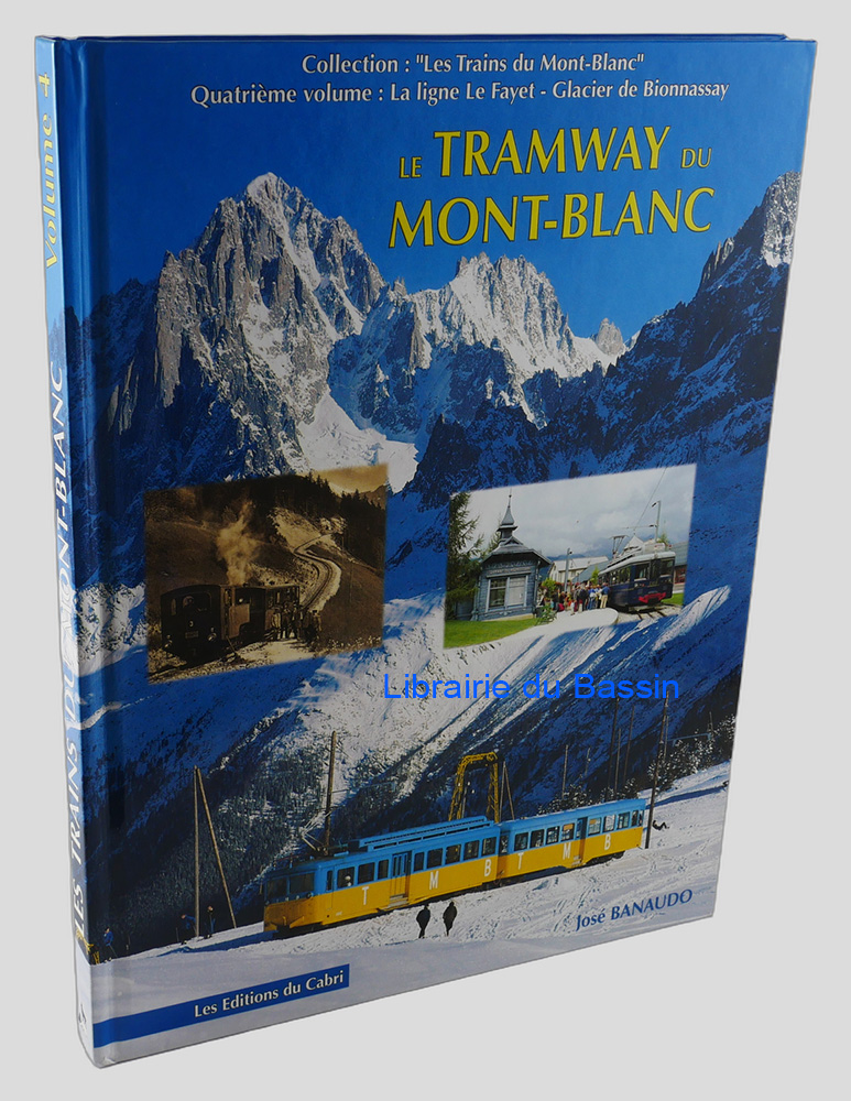Le tramway du Mont Blanc La ligne Le Fayet Glacier de Bionnassay