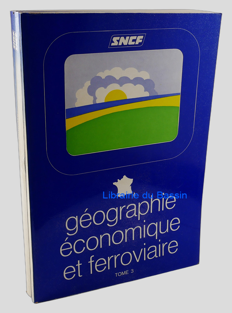 Géographie économique et ferroviaire 3 Tomes
