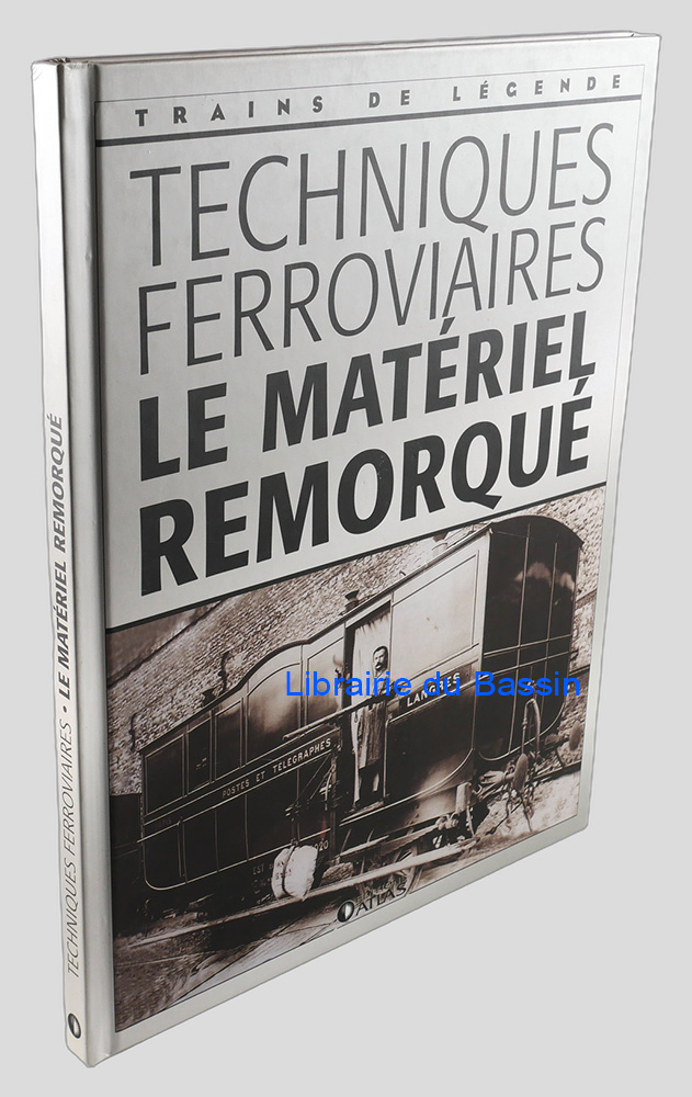 Techniques ferroviaires Le matériel remorqué