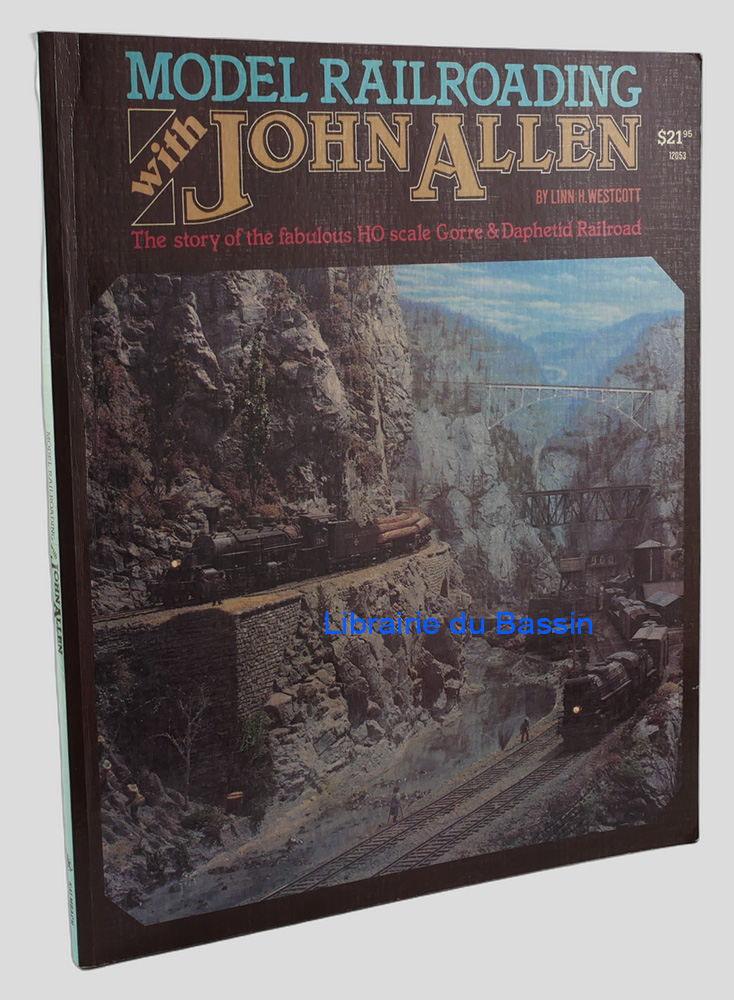 Model railroading with John Allen The story of the fabulous HO scale Gorre & Daphetid Railroad