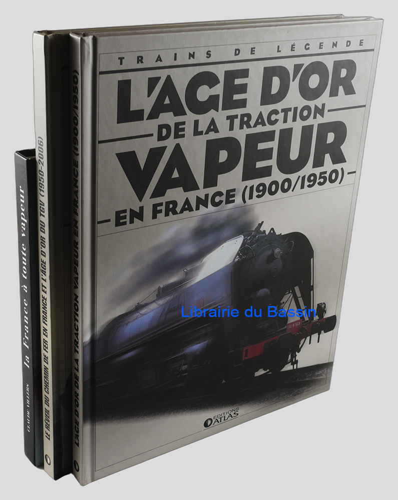 Lot de 3 livres : L'âge d'or de la traction vapeur en France (1900/1950) ET Le réveil du chemin de fer en France et l'âge d'or du TGV (1950-2006) ET Art et culture ferroviaires