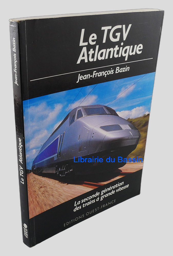 Le TGV Atlantique La seconde génération des trains à grande vitesse
