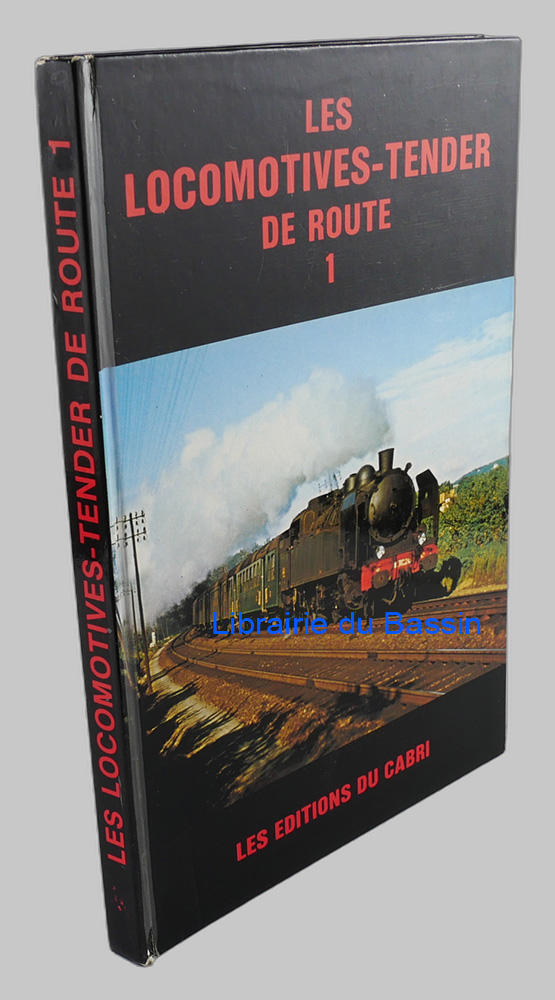 De la banlieue à la campagne Les locomotives-Tender de route Premier volume