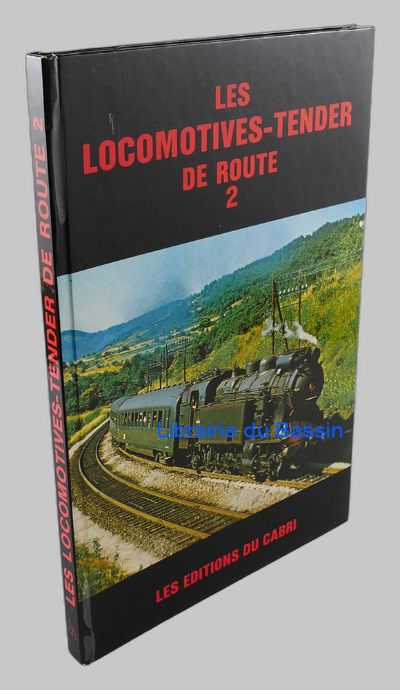 De la banlieue à la campagne Les locomotives-Tender de route Second volume