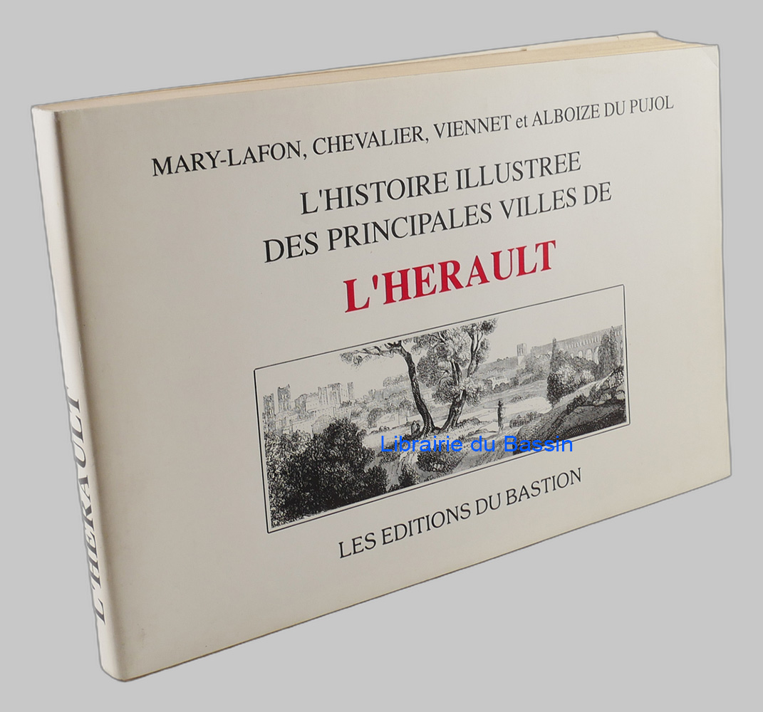 L'histoire illustrée des principales villes de l'Hérault