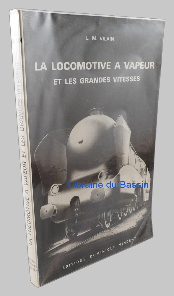 La locomotive à vapeur et les grandes vitesses