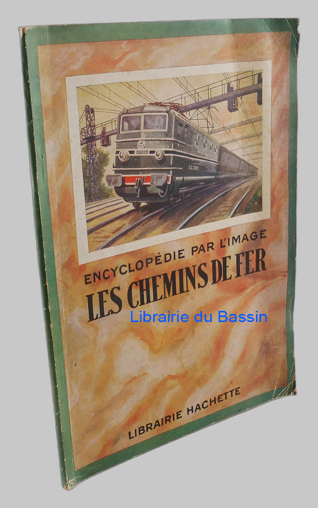 Encyclopédie par l'image Les chemins de fer