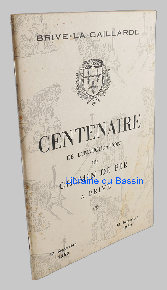 Centenaire de l'inauguration du chemin de fer à Brive-la-Gaillarde