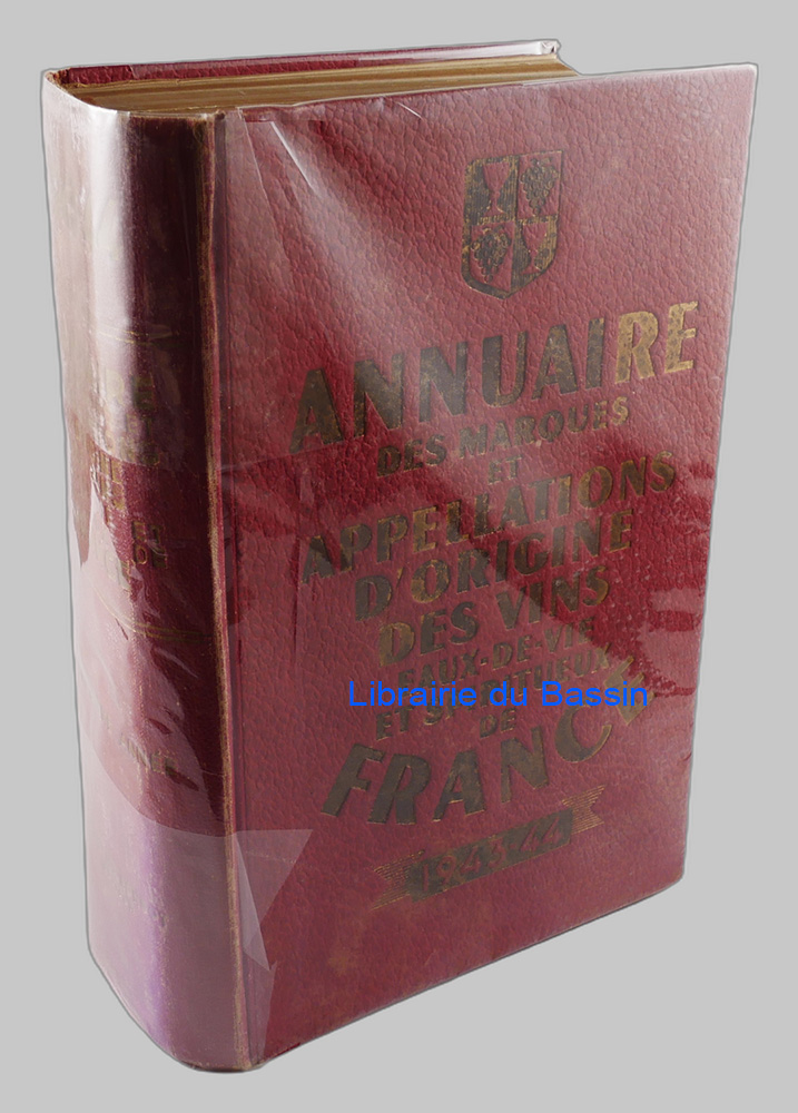 Livre moderne : Annuaire des marques et appellations d'origine des vins eaux-de-vie et spiritueux de France 1943-44