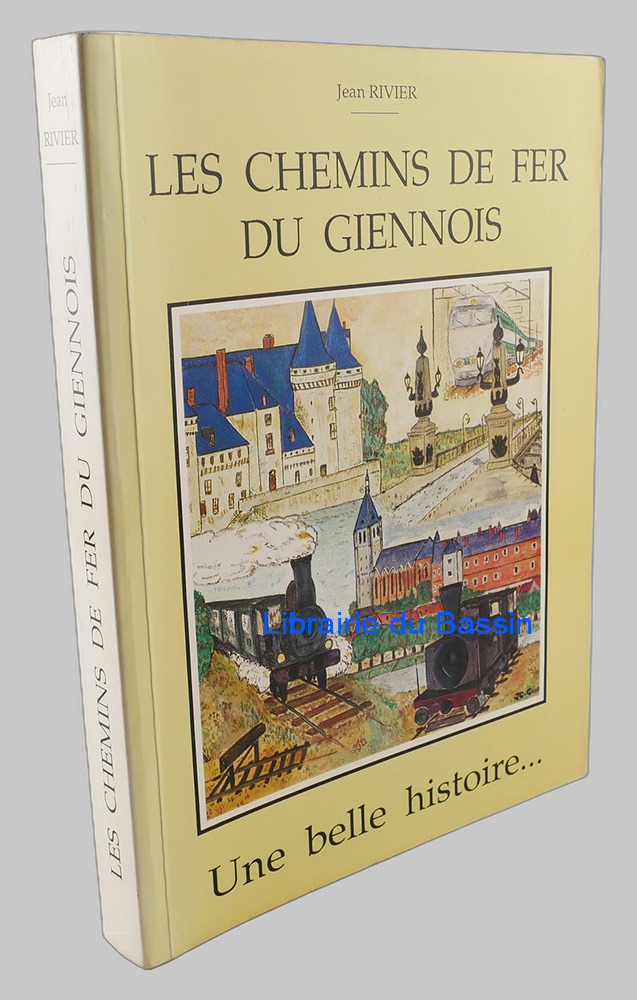 Les chemins de fer du Giennois Une belle histoire