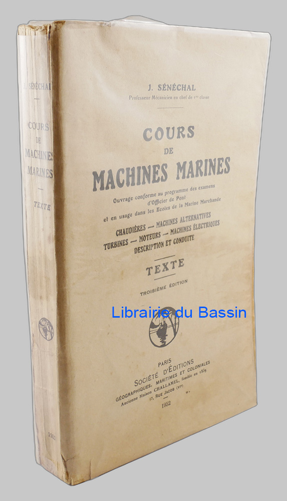 Cours de machines marines Chaudières Machines alternatives Turbines Moteurs Machines électriques Description et conduite Texte