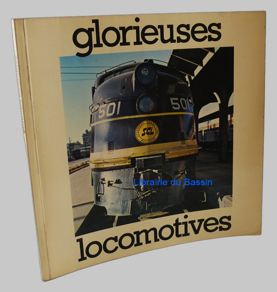 Glorieuses locomotives La grande époque des chemins de fer américains