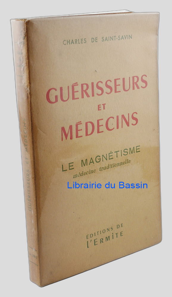 Livre moderne : Guérisseurs et médecins Le magnétisme Médecine traditionnelle