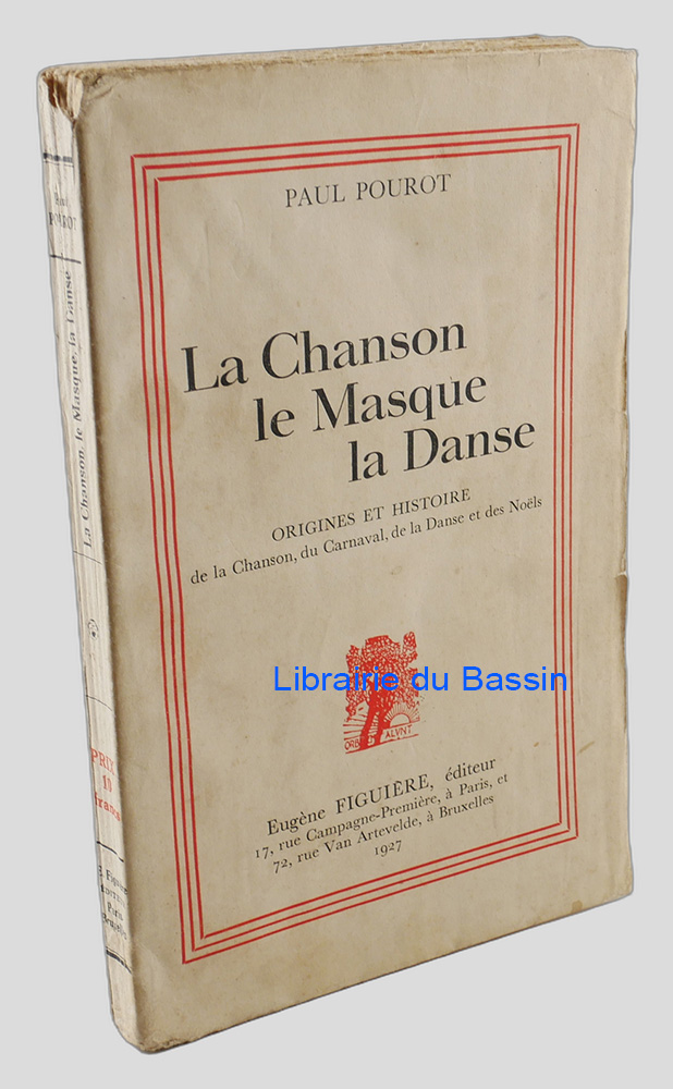 Livre moderne : La Chanson le Masque la Danse Origines et histoire de la Chanson, du Carnaval, de la Danse et des Noëls