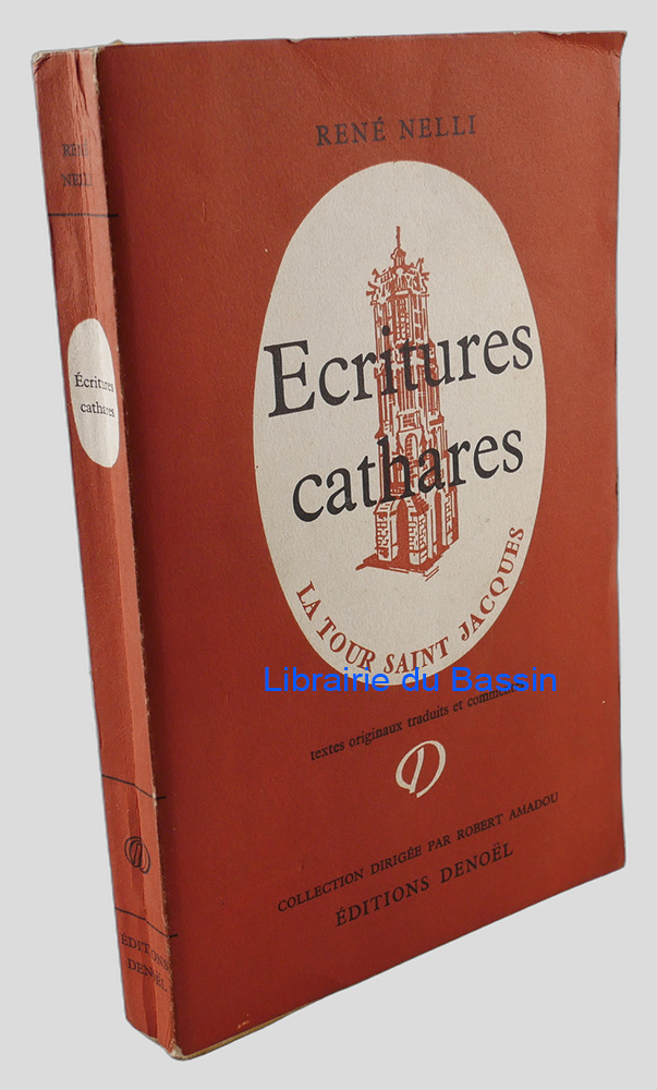 Écritures cathares La Cène secrète Le livre des deux principes Le rituel latin Le rituel occitan