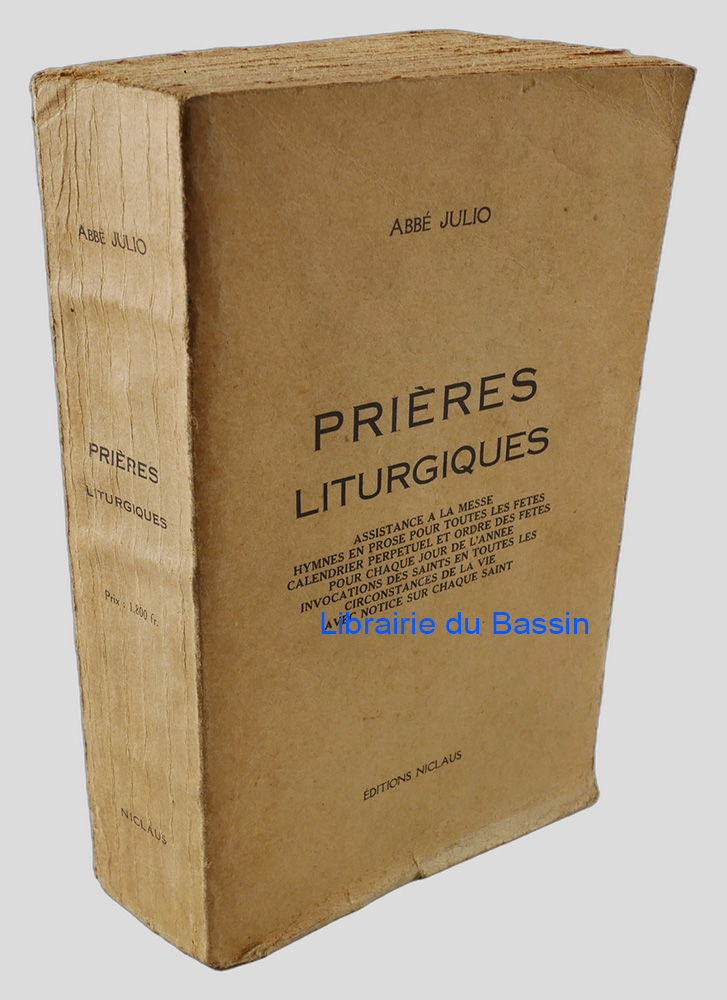 Livre moderne : Prières liturgiques Assistance à la Messe Hymnes et Proses pour toutes les Fêtes Calendrier perpétuel et ordre des fêtes pour chaque jour de l'année Invocations des saints en toutes les circonstances de la vie