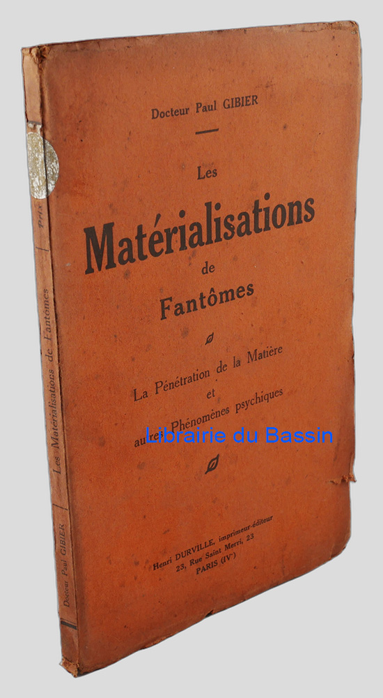 Livre moderne : Les Matérialisations de Fantômes La Pénétration de la Matière et autres Phénomènes psychiques