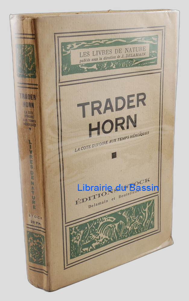 Trader Horn La Côte d'Ivoire aux temps héroïques