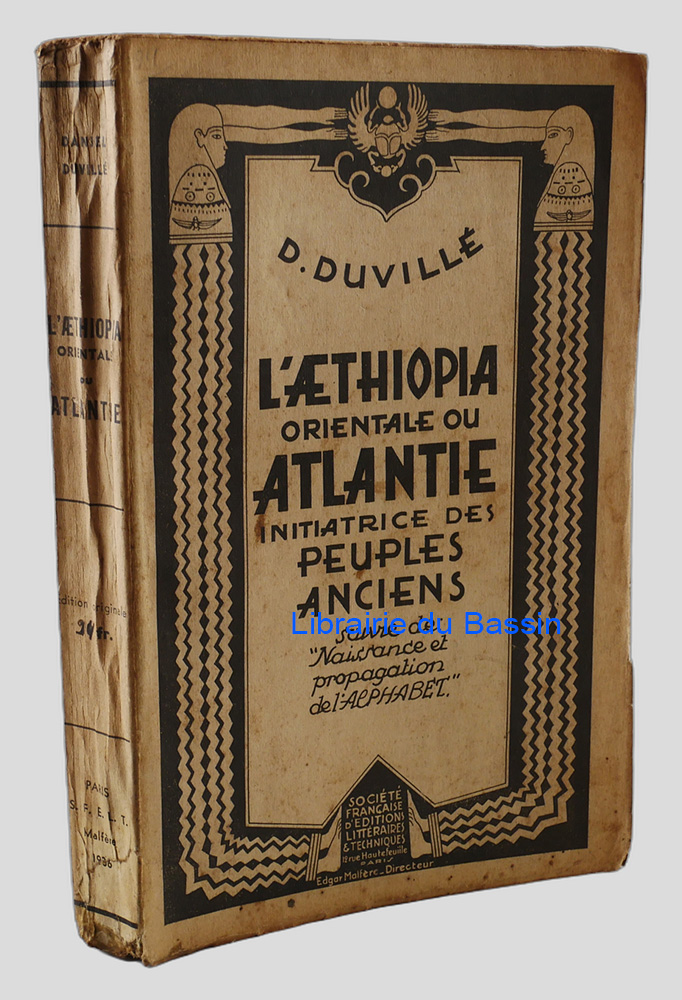 Livre moderne : L'Aethiopia orientale ou Atlantie initiatrice des peuples anciens suivie de Naissance et propagation de l'alphabet - Édition originale