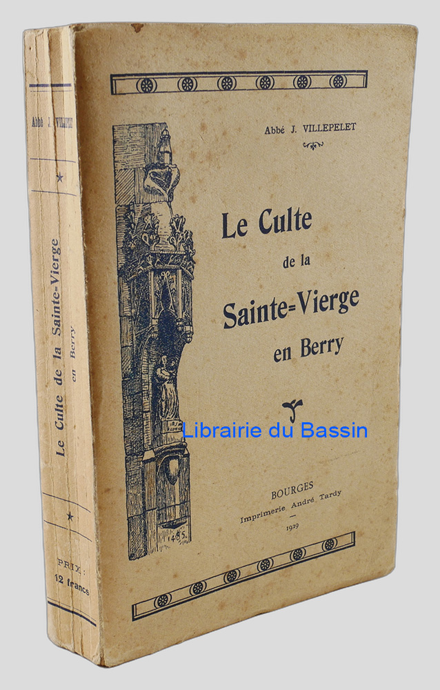 Livre moderne : Le Culte de la Sainte-Vierge en Berry - Édition originale